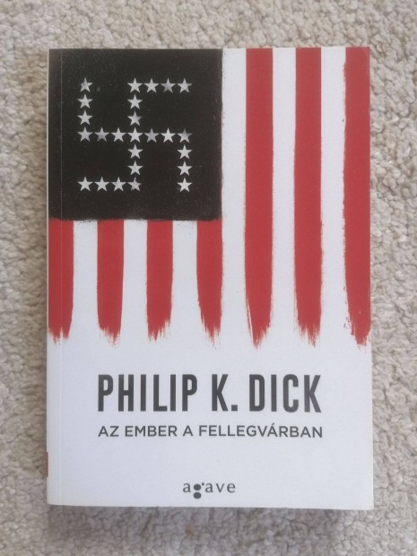 Philip K. Dick: Az ember a Fellegvrban