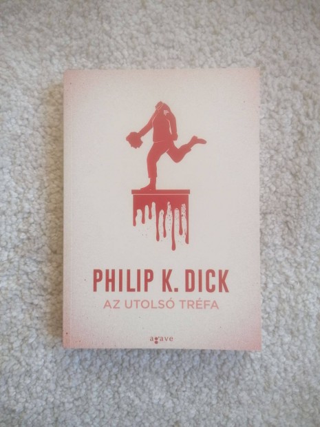 Philip K. Dick: Az utols trfa