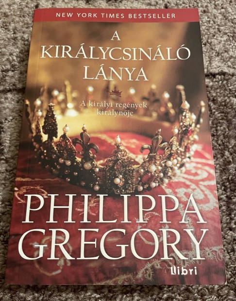 Philippa Gregory: A kirlycsinl lnya