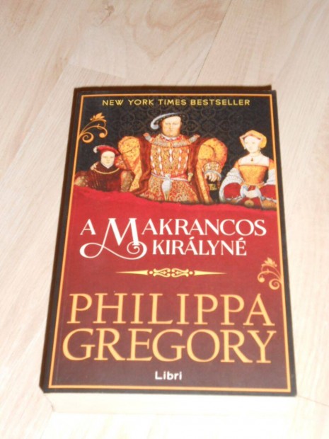 Philippa Gregory: A makrancos kirlyn - Tudorok 5. ktet
