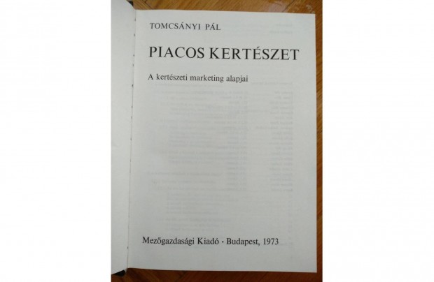 Piacos kertszet, A kertszeti marketing alapjai 1973 Tomcsnyi Pi Pl