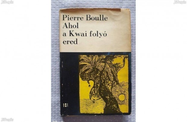 Pierre Boulle: Ahol a Kwai foly ered 1969