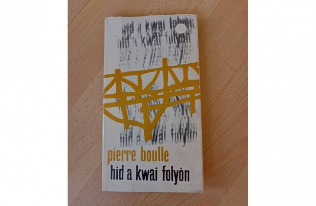 Pierre Boulle - Hd a Kwai folyn