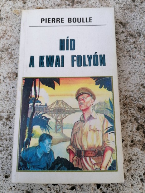 Pierre Boulle - Hd a Kwai folyn