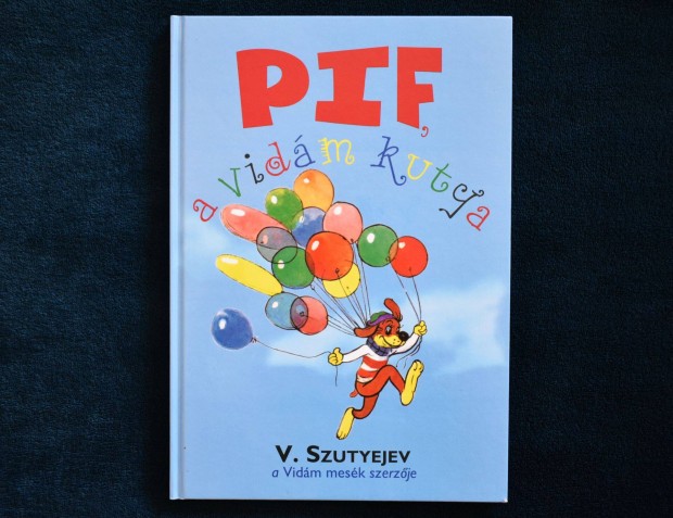 Pif, a vidm kutya - Vlagyimir Szutyejev