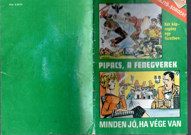 Pipacs, a fenegyerek / Minden j, ha vge van - kpregny