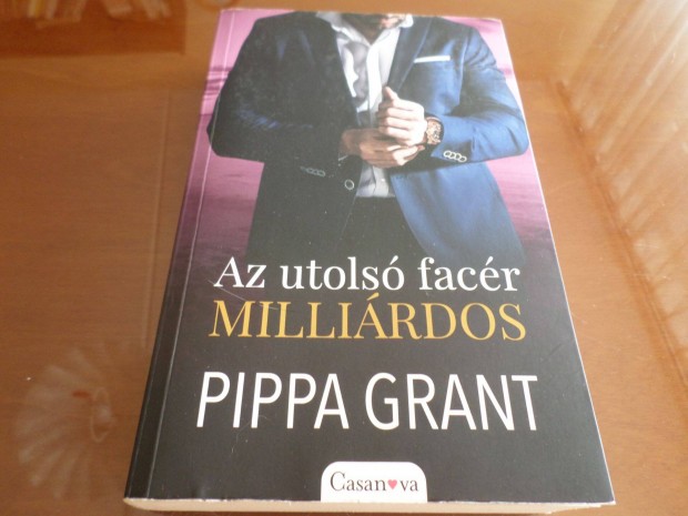 Pippa Grant Az utols facr Millirdos, 2022 Romantikus, Szakknyv