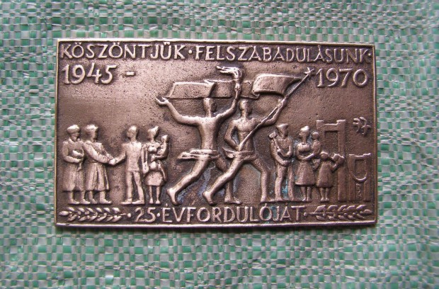 Plaket. Köszöntjük Felszabadulásunk 25, 1945-1970"