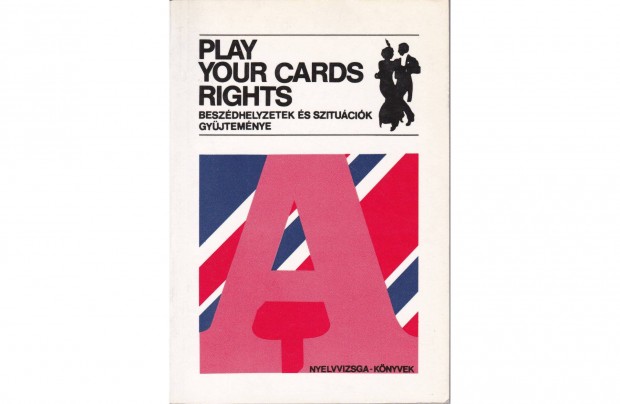 Play Your Cards Right - Beszdhelyzetek s szitucik gyjtemnye nyel