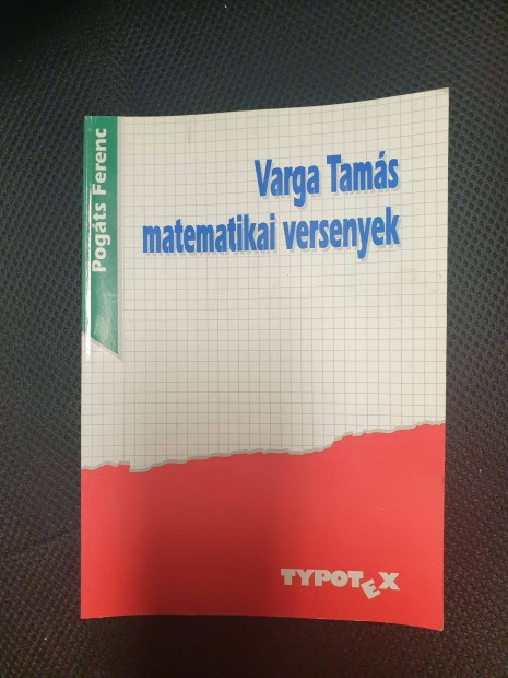 Pogts Ferenc / Typotex - Varga Tams matematikai versenyek