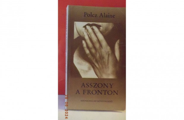 Polcz Alaine: Asszony a fronton