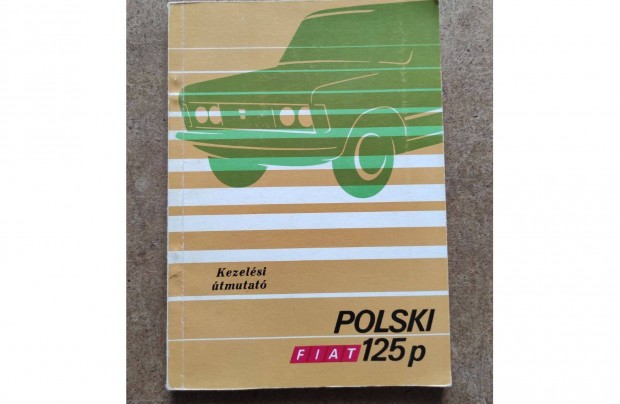 Polski Fiat 125 p kezelsi utasts