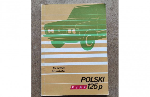 Polski Fiat 125 p kezelsi utasts