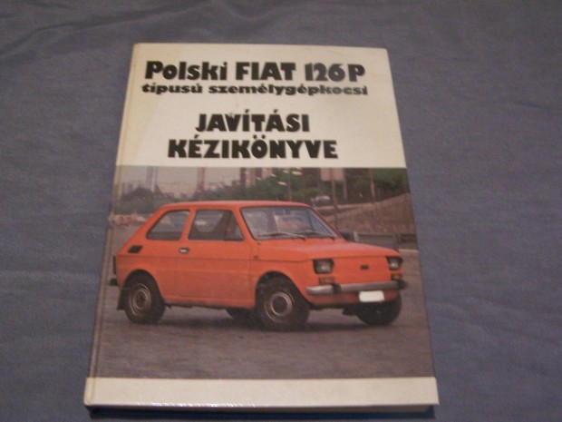 Polski Fiat 126 P javítási kézikönyv . új, hibátlan 5000 F