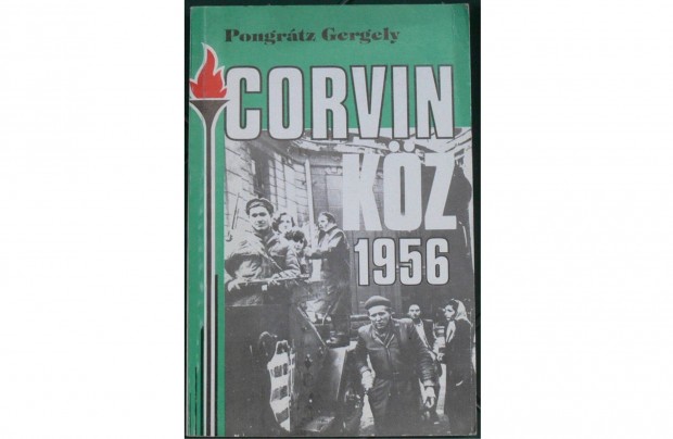 Pongrtz Gergely: Corvin kz - 1956