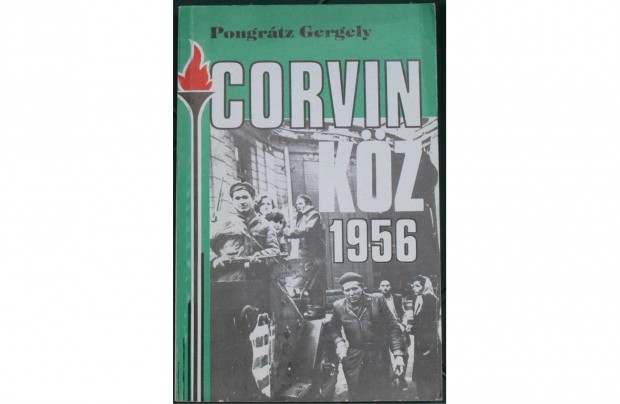 Pongrtz Gergely: Corvin kz - 1956