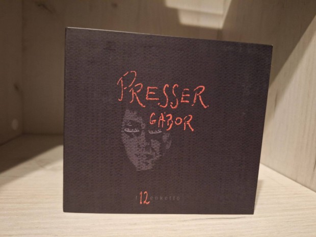 Presser Gbor - T12enkett CD
