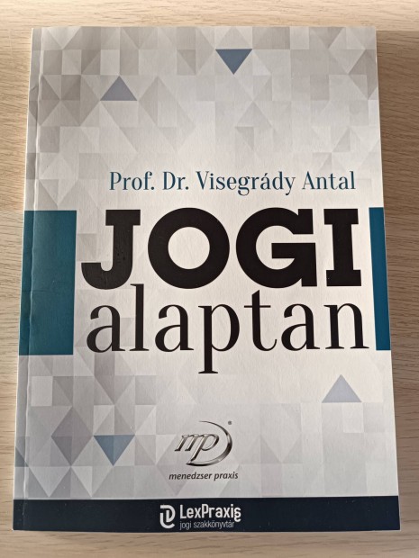 Prof Dr. Visegrdy Antal: Jogi alaptan (2015)