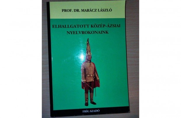 Prof. Dr. Marcz Lszl : Elhallgatott kzp-zsiai nyelvrokonaink