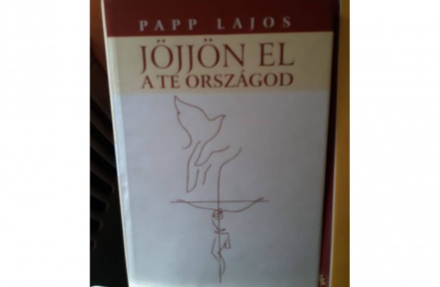 Prof. Papp Lajos knyve. Jjjn el a Te orszgod