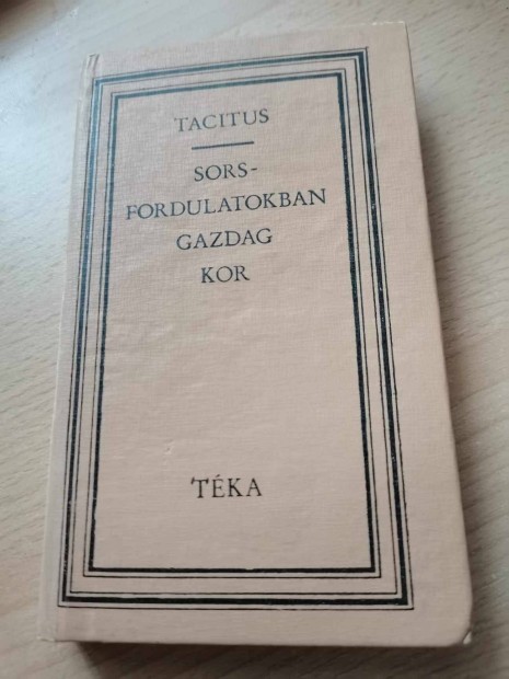 Publius Cornelius Tacitus: Sorsfordulatokban gazdag kor