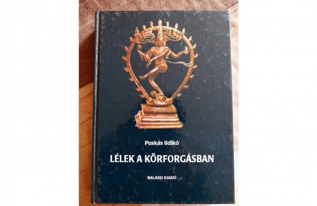 Pusks Ildik : Llek a krforgsban (A hinduizmus szletse)