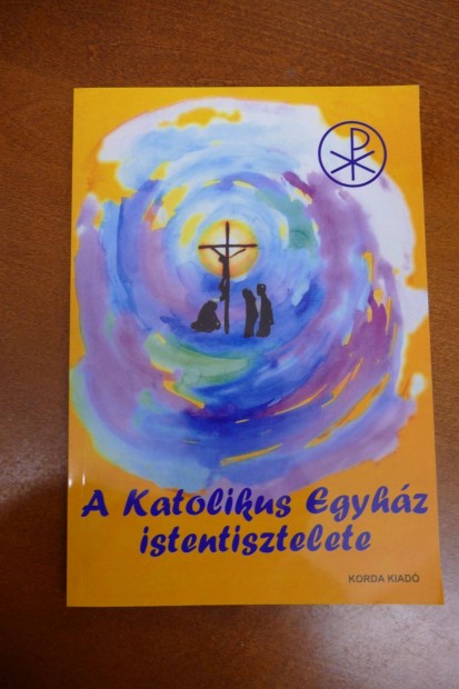 Pusztai Lszl A katolikus egyhz istentisztelete (Liturgikus alapisme