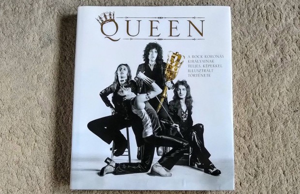 Queen - Phil Sutcliffe - A rock korons kirlyainak teljes