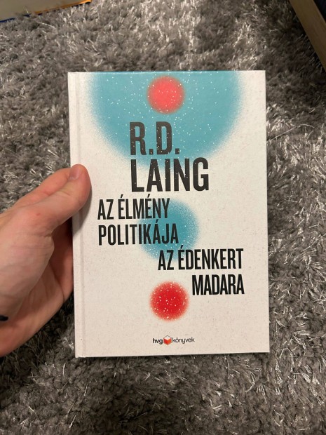 R.D. Laing - Az lmny politikja, az denkert madara