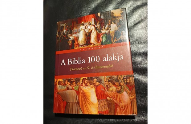 R.P. Nettelhorst : A Biblia 100 alakja jszer