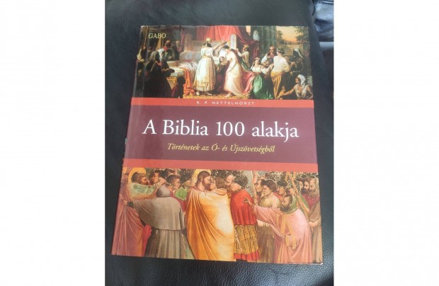 R.P. Nettelhorst : A Biblia 100 alakja jszer