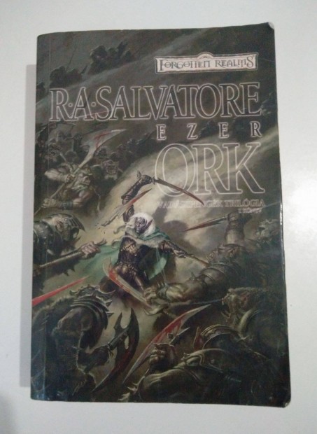 R. A. Salvatore - Ezer ork (Vadszpengk 1.) (Drizzt legendja 14.)