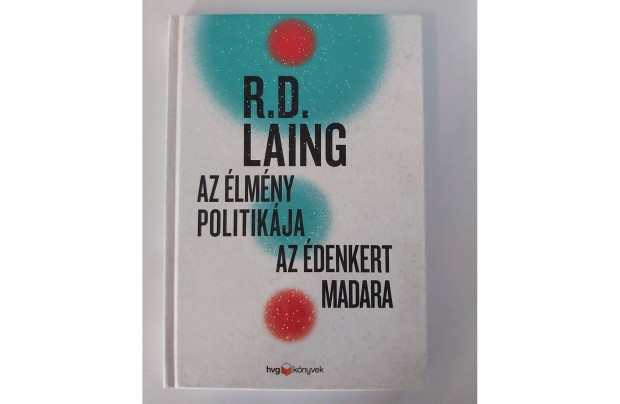 R. D. Laing: Az élmény politikája - Az édenkert madara