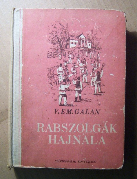 Rabszolgk Hajnala (V. EM. Galan) 1951 (7kp+tartalom)