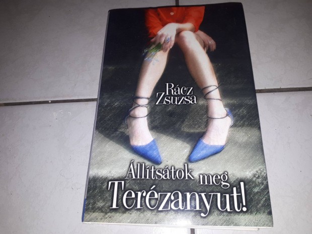 Rcz Zsuzsa - lltstok meg Terzanyut!