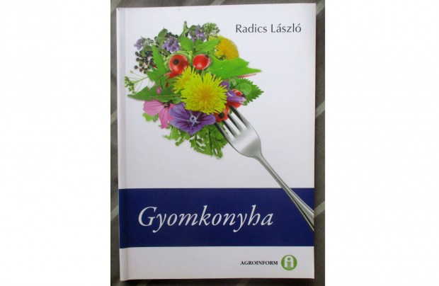 Radics Lszl: Gyomkonyha