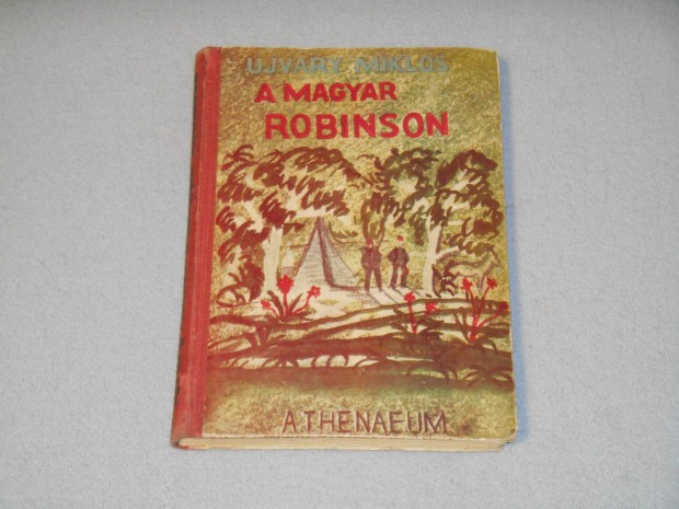 Rad Vilmos Ujvry Mikls A magyar Robinson Robinzon (Athenaeum, 1934)