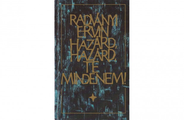 Radvnyi Ervin - Hazrd, hazrd, te mindenem!