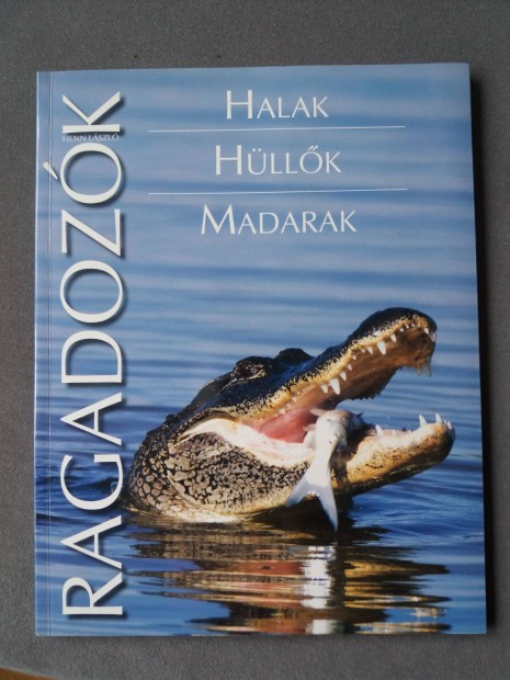 Ragadozk, halak, hllk, madarak