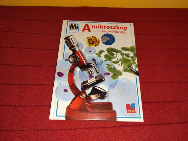 Rainer Kthe: A mikroszkp s a mikrovilg - Mi micsoda 30