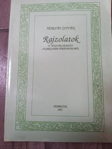 Rajzolatok (a' magyar nemzet legrgiebb trtneteibl