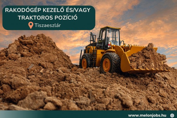 Rakodógép kezelő és/vagy Traktoros pozíció