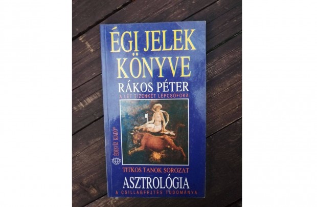 Rkos Pter Asztrolgia - gi jelek knyve (A lt tizenkt lpcsfoka)