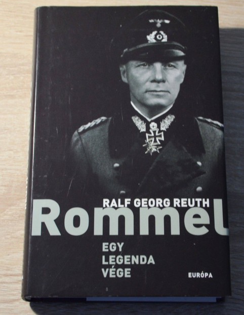 Ralf Georg Reuth: Rommel - Egy legenda vge