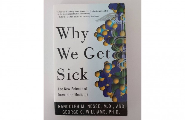 Randolph M. Nesse George C. Williams: Why We Get Sick