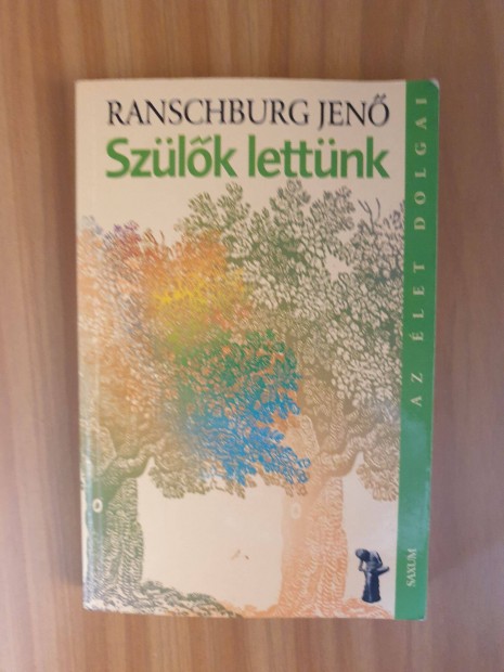 Ranschburg Jen - Az let dolgai / Szlk lettnk