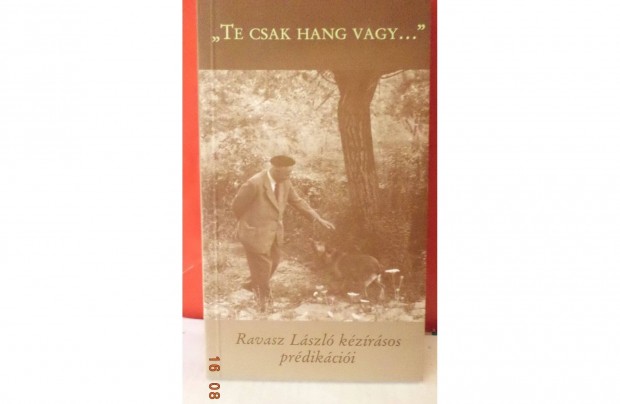 Ravasz Lszl: "Te csak hang vagy."