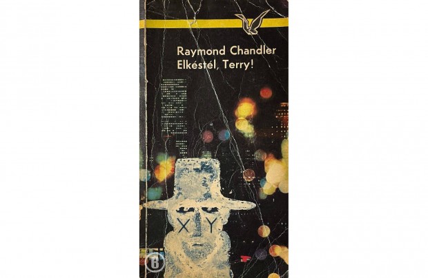 Raymond Chandler: Elkstl, Terry! /Nagyon hasznlt pldny