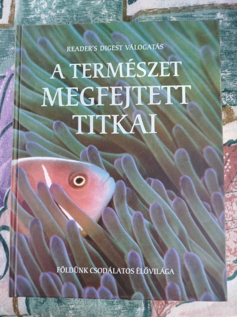 Reader's Digest - A termszet megfejtett titkai