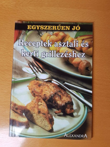 Receptek asztali s kerti grillezshez